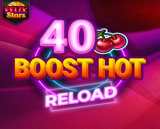 
                            40 Boost Hot RELOAD Felix Stars