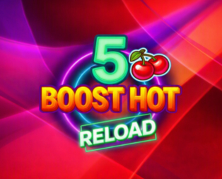 5 Boost Hot RELOAD