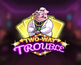 Two-Way Trouble