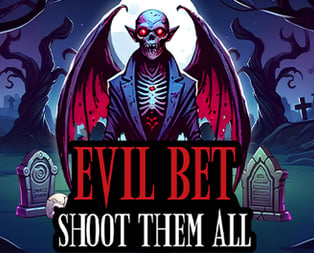 
                            Evil Bet: Shoot Them All