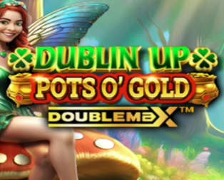 Dublin Up Pots O Gold DoubleMax