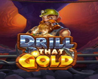 Drill That Gold