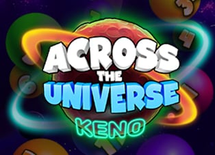 ACROSS THE UNIVERSE KENO