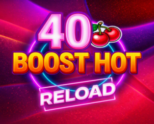 
                            40 Boost Hot RELOAD