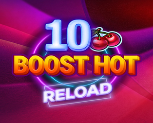 
                            10 Boost Hot RELOAD