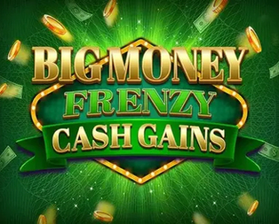 Big Money Frenzy Cash Gains