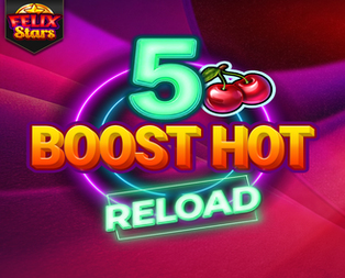 5 Boost Hot RELOAD Felix Stars