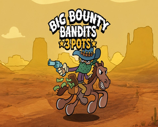 Big Bounty Bandits: 3 Pots