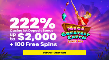 1st Deposit Bonus 222% up to $2,000 + 100 Free Spins in Mega Greatest Catch Bonus Buy!